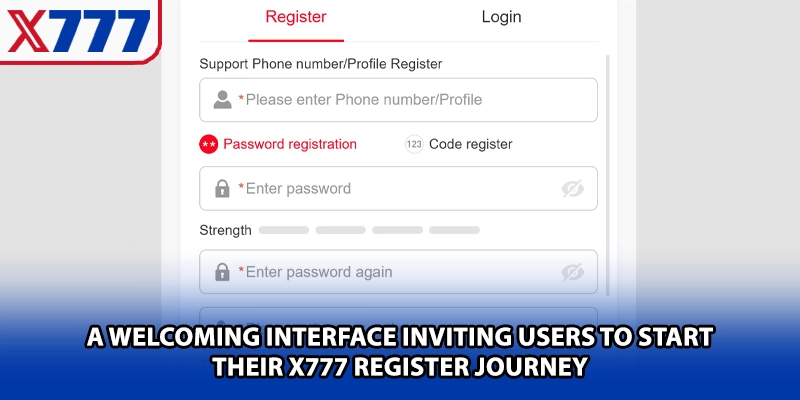 A welcoming interface inviting users to start their X777 register journey