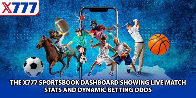 The X777 Sportsbook dashboard showing live match stats and dynamic betting odds